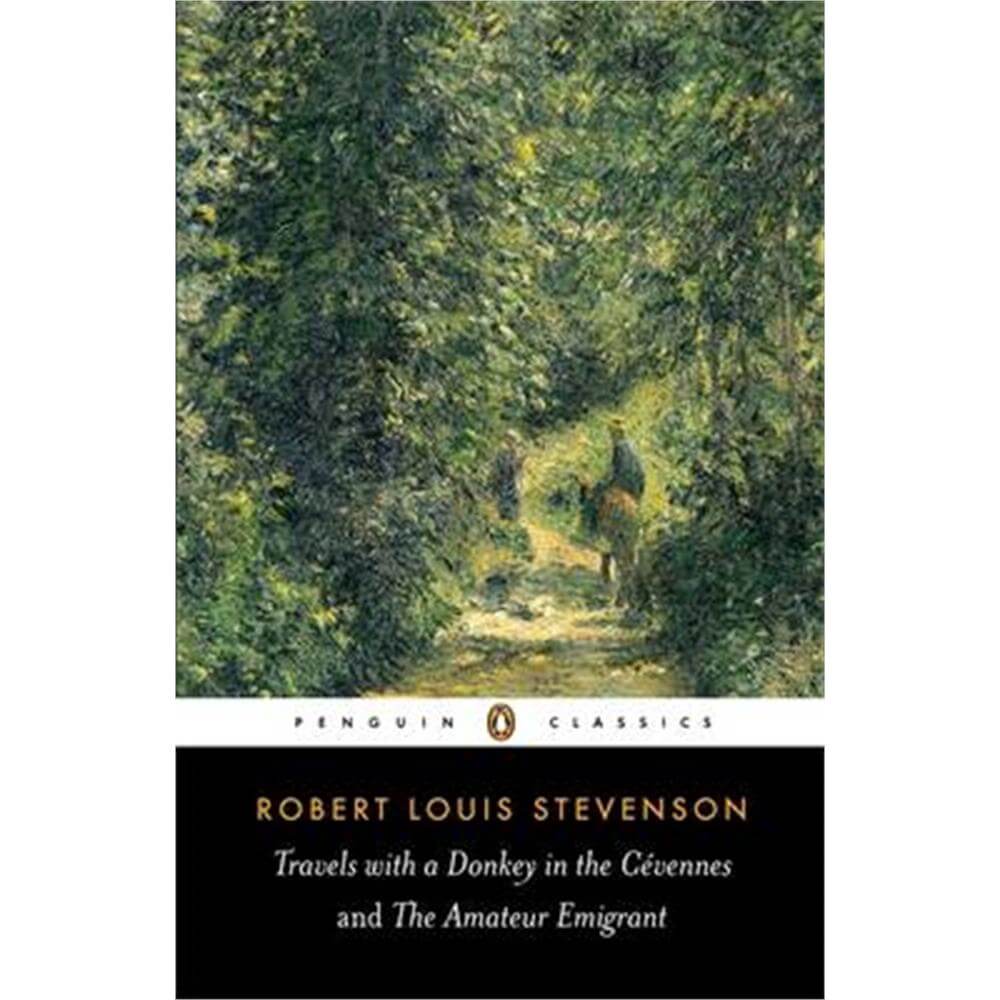 Travels with a Donkey in the Cevennes and the Amateur Emigrant (Paperback) - Robert Louis Stevenson